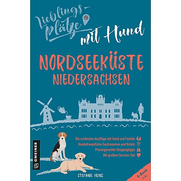Lieblingsplätze mit Hund - Nordseeküste Niedersachsen / Lieblingsplätze im GMEINER-Verlag, Stefanie Heins
