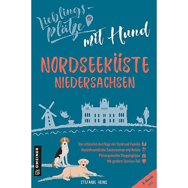 Lieblingsplätze mit Hund - Nordseeküste Niedersachsen, Stefanie Heins