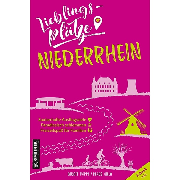 Lieblingsplätze Niederrhein / Lieblingsplätze im GMEINER-Verlag, Birgit Poppe, Klaus Silla