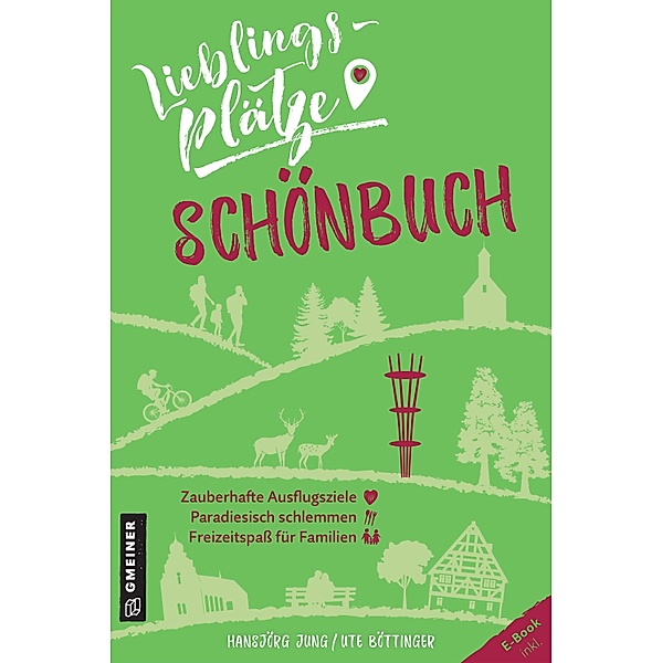 Lieblingsplätze Schönbuch / Lieblingsplätze im GMEINER-Verlag, Ute Böttinger, Hansjörg Jung
