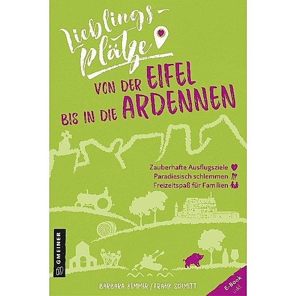 Lieblingsplätze von der Eifel bis in die Ardennen, Barbara Kemmer, Frank Schmitt