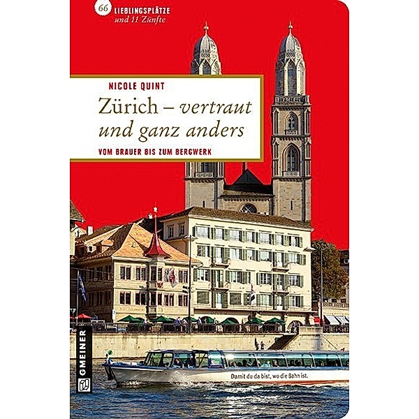 Lieblingsplätze / Zürich - vertraut und ganz anders, Nicole Quint