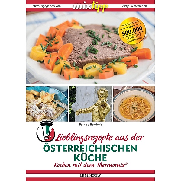 Lieblingsrezepte aus der österreichischen Küche / Kochen mit dem Thermomix, Patrizia Berkholz