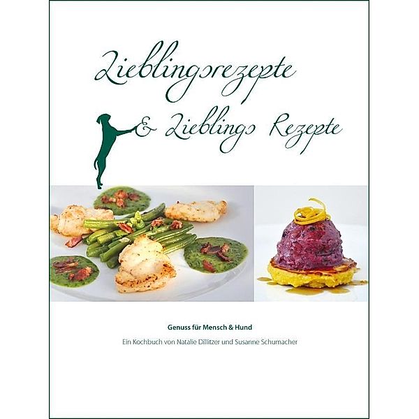 Lieblingsrezepte & Lieblings Rezepte, Natalie Dillitzer, Susanne Schumacher