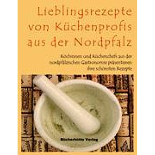 Lieblingsrezepte von Küchenprofis aus der Nordpfalz