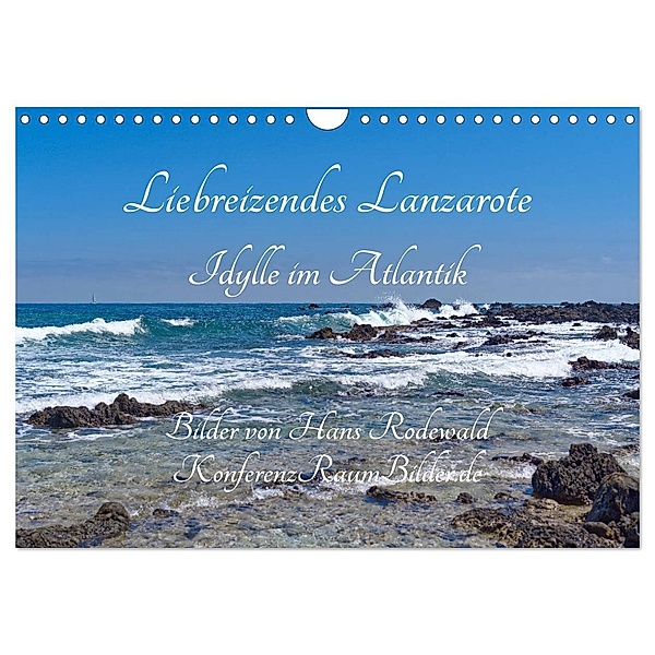 Liebreizendes Lanzarote - Idylle im Atlantik (Wandkalender 2024 DIN A4 quer), CALVENDO Monatskalender, Hans Rodewald CreativK.de