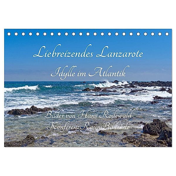 Liebreizendes Lanzarote - Idylle im Atlantik (Tischkalender 2024 DIN A5 quer), CALVENDO Monatskalender, Hans Rodewald CreativK.de