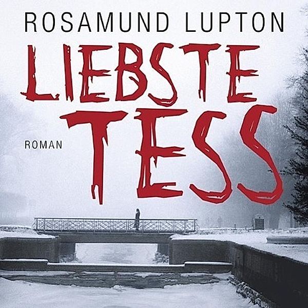 Liebste Tess, 10 Audio-CDs + 1 MP3-CD (DAISY Edition), Rosamund Lupton