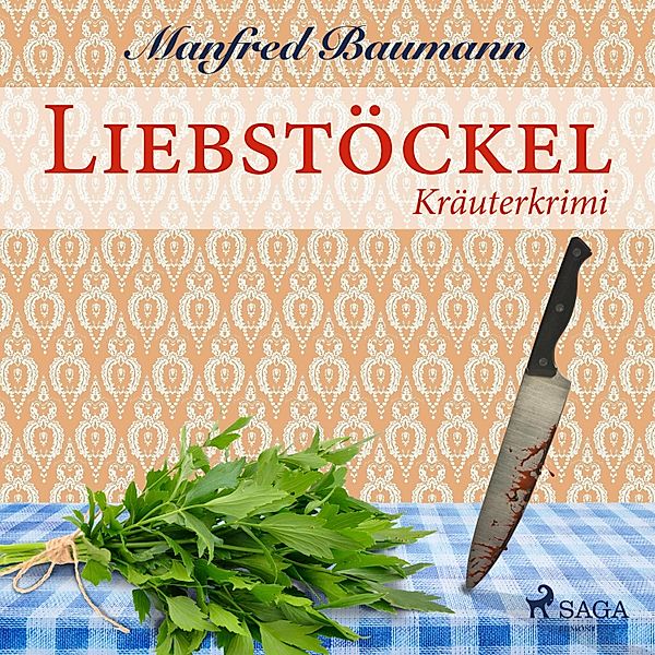 Liebstöckel - Kräuterkrimi (Ungekürzt), Manfred Baumann