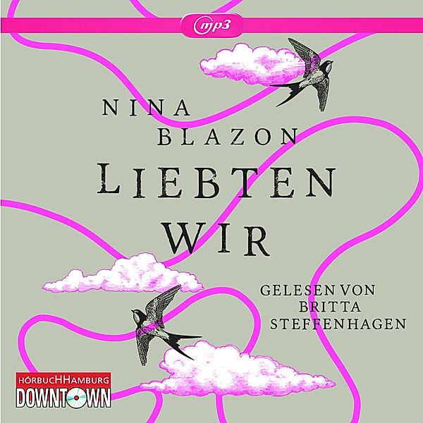 Liebten wir,2 Audio-CD, 2 MP3, Nina Blazon