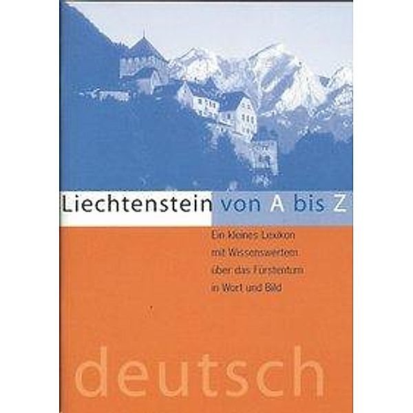 Liechtenstein von A bis Z