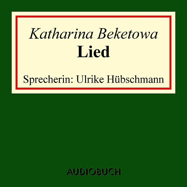 Lied, Katharina Beketowa