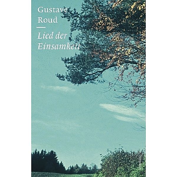 Lied der Einsamkeit, Gustave Roud