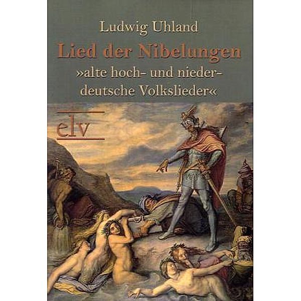 Lied der Nibelungen, Ludwig Uhland