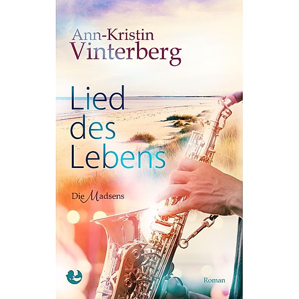 Lied des Lebens / Die Madlens Bd.3, Ann-Kristin Vinterberg