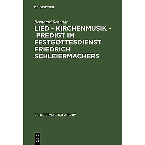 Lied - Kirchenmusik - Predigt im Festgottesdienst Friedrich Schleiermachers / Schleiermacher-Archiv Bd.20, Bernhard Schmidt