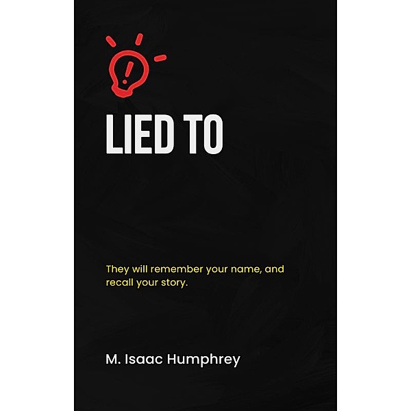 Lied To (Leadership and Influence) / Leadership and Influence, M. Isaac Humphrey