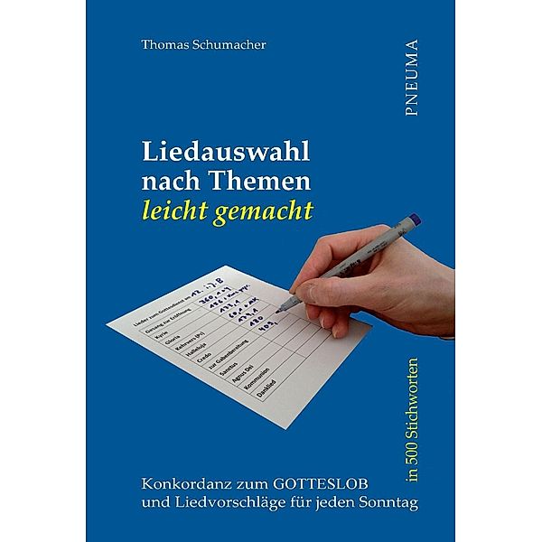 Liedauswahl nach Themen leicht gemacht [Gotteslob], Thomas Schumacher