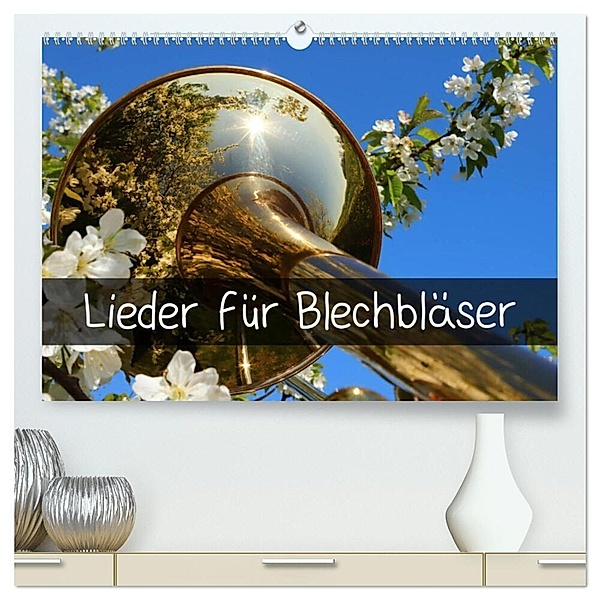 Lieder für Blechbläser (hochwertiger Premium Wandkalender 2025 DIN A2 quer), Kunstdruck in Hochglanz, Calvendo, Ingrid und Wolfgang Michel