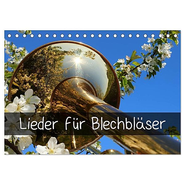 Lieder für Blechbläser (Tischkalender 2024 DIN A5 quer), CALVENDO Monatskalender, Ingrid und Wolfgang Michel