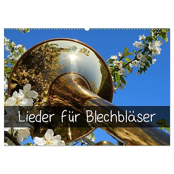 Lieder für Blechbläser (Wandkalender 2024 DIN A2 quer), CALVENDO Monatskalender, Ingrid und Wolfgang Michel