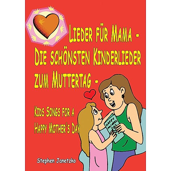 Lieder für Mama  - Die schönsten Kinderlieder zum Muttertag, Stephen Janetzko