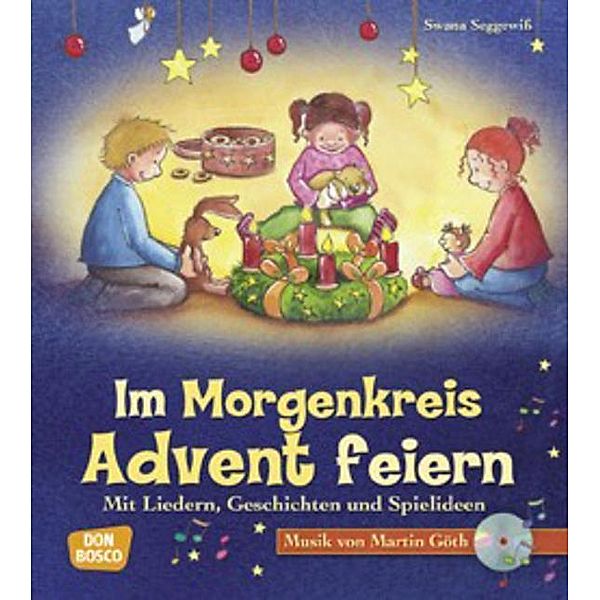 Lieder, Geschichten und Spielideen für den Morgenkreis / Im Morgenkreis Advent feiern, m. Audio-CD, Swana Seggewiß