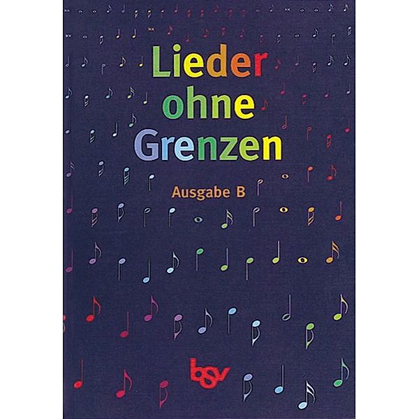 Lieder ohne Grenzen - Ausgabe B: Liederbuch, Walter Layher
