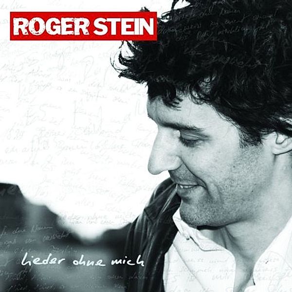 Lieder Ohne Mich, Roger Stein