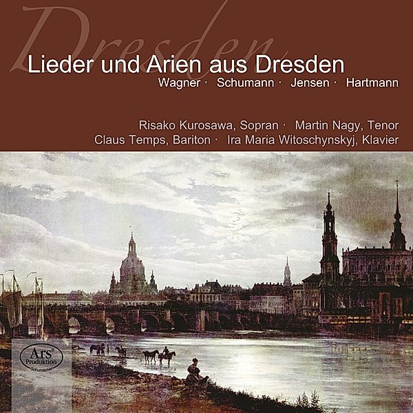 Lieder Und Arien Aus Dresden, Kurosawa, Nagy, Temps, Witoschynskyi