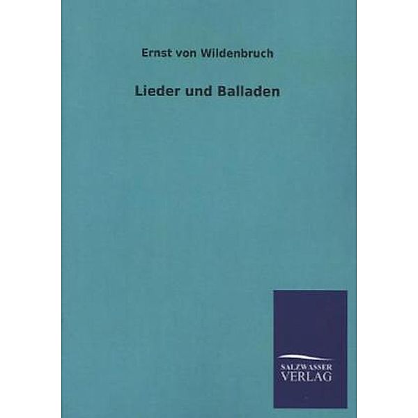 Lieder und Balladen, Ernst von Wildenbruch