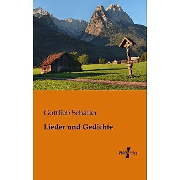 Lieder und Gedichte, Gottlieb Schaller