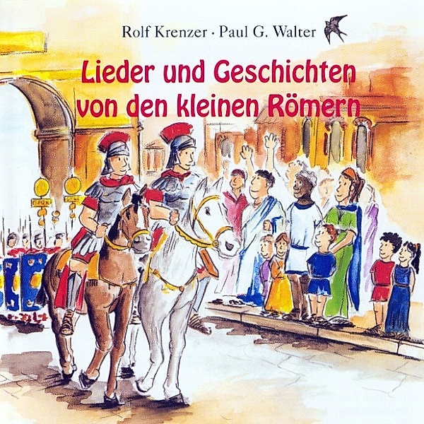 Lieder und Geschichten von den kleinen Römern, Rolf Krenzer, Paul G. Walter
