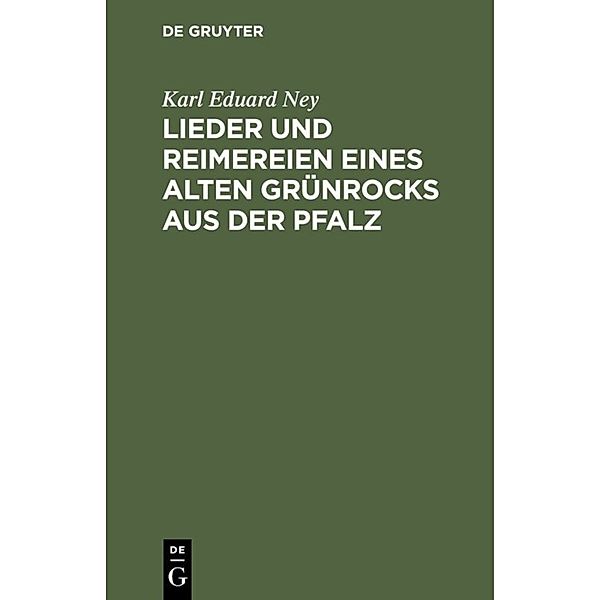 Lieder und Reimereien eines alten Grünrocks aus der Pfalz, Karl Eduard Ney