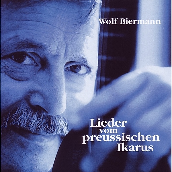 Lieder vom preußischen Ikarus Best Of Biermann, Wolf Biermann