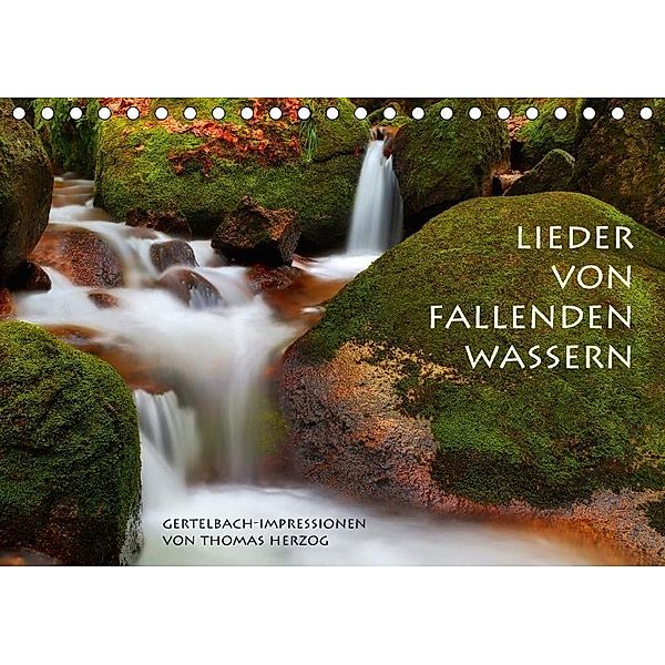 LIEDER VON FALLENDEN WASSERN (Tischkalender 2017 DIN A5 quer), Thomas Herzog