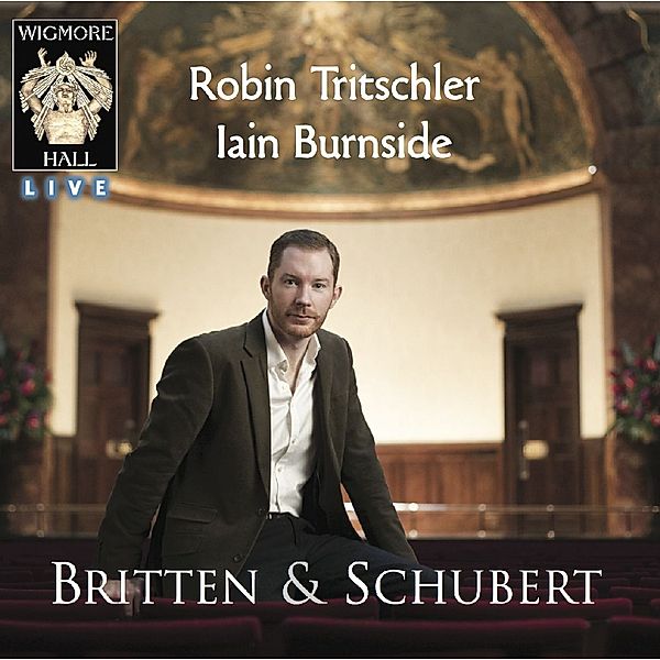 Lieder-Wigmore Hall Live, Robin Tritschler, Iain Burnside