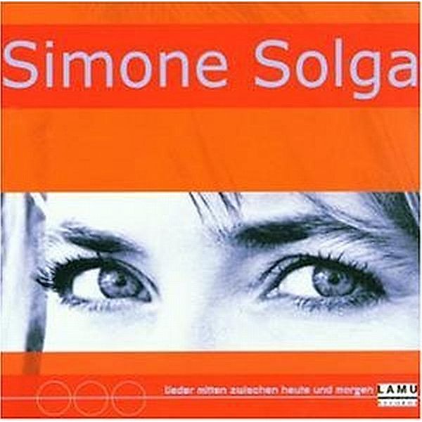 Lieder Zwischen Heute Und Morg, Simone Solga