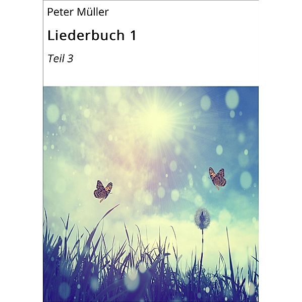 Liederbuch 1 / Liederbuch 1 Bd.3, Peter Müller