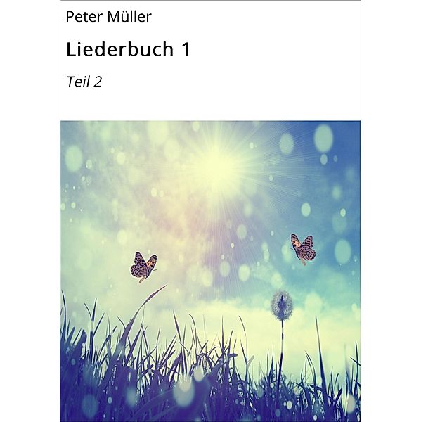 Liederbuch 1 / Liederbuch Bd.2, Peter Müller