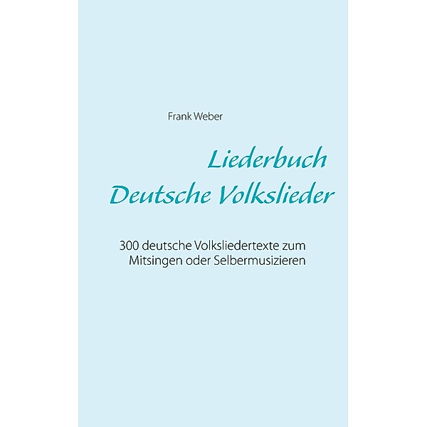 Liederbuch (Deutsche Volkslieder), Frank Weber