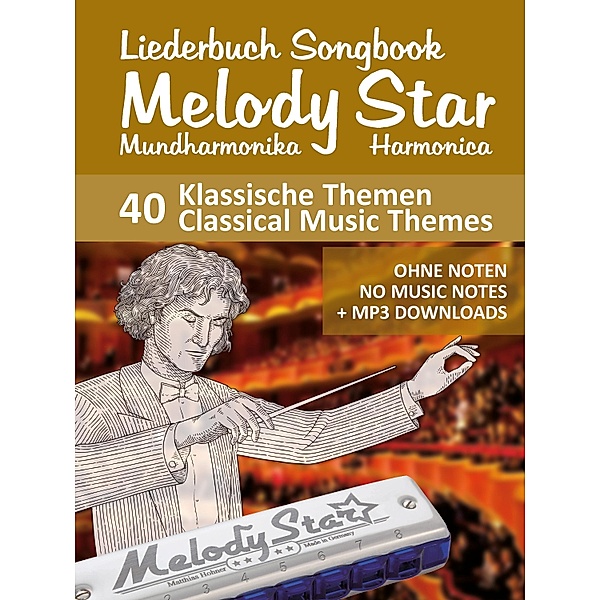 Liederbuch für Melody Star Mundarmonika - 40 Klassische Themen / Melody Star Songbooks Bd.9, Reynhard Boegl, Bettina Schipp