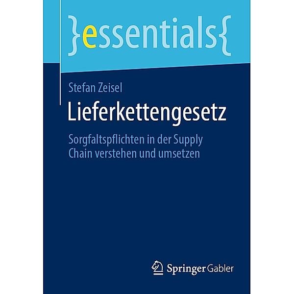 Lieferkettengesetz / essentials, Stefan Zeisel