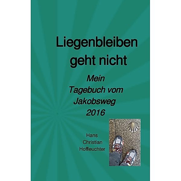 Liegenbleiben geht nicht, Hans Christian Hoffleuchter