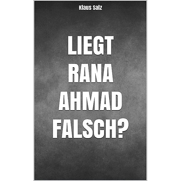 Liegt Rana Ahmad falsch?, Klaus Salz