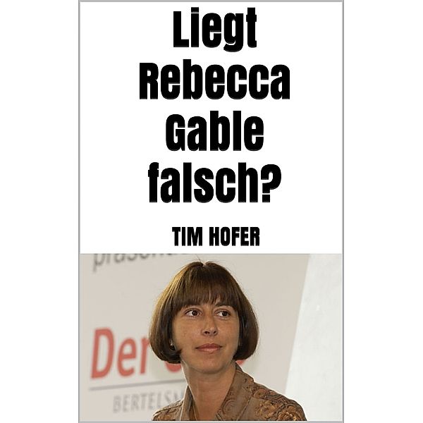 Liegt Rebecca Gable falsch?, Tim Hofer