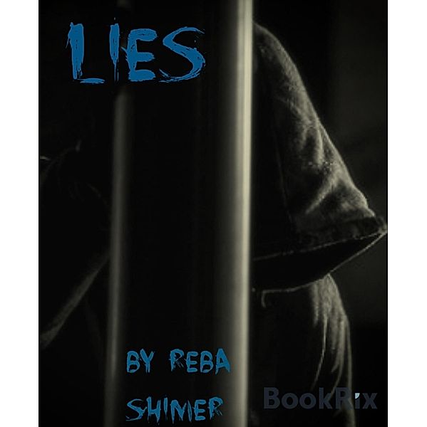 Lies, Rebekah Shimer