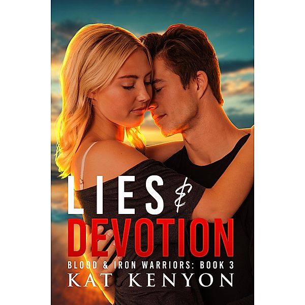 Lies & Devotion (Blood & Iron Warriors, #3) / Blood & Iron Warriors, Kat Kenyon
