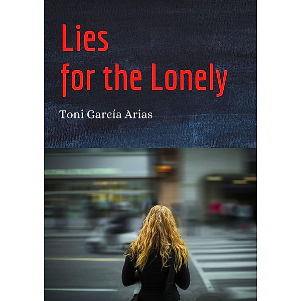 Lies for the Lonely, Toni García Arias