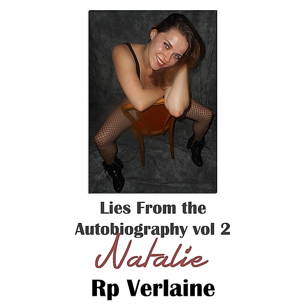 Lies From The Autobiography vol 2 Natalie / eBookIt.com, Rp Verlaine